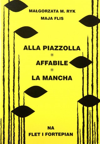 Alla Piazzolla, Affabile, La Mancha na flet i fortepian - Ryk Małgorzata M., Flis Maja [KSIĄŻKA]