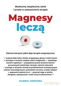 Magnesy leczą. Skuteczna, bezpieczna, tania i prosta w zastosowaniu terapia - Gloria Ventura [KSIĄŻKA]