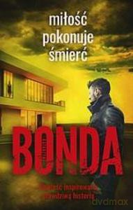 Miłość pokonuje śmierć - Katarzyna Bonda [KSIĄŻKA]