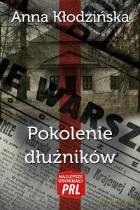 Najlepsze kryminały PRL Tom 36 Pokolenie dłużników - Anna Kłodzińska [KSIĄŻKA]