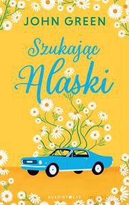 Szukając Alaski - John Green [KSIĄŻKA]