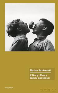Z Nocy i Mowy. Wybór opowieści - Marian Pankowski [KSIĄŻKA]