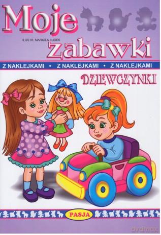 Dziewczynki. Moje zabawki - Mariola Budek [KSIĄŻKA]