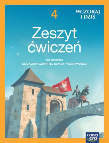 Historia wczoraj i dziś NEON zeszyt ćwiczeń dla klasy 4 szkoły podstawowej EDYCJA 2023-2025 [KSIĄŻKA]