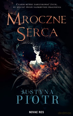Mroczne serca - Justyna Piotr [KSIĄŻKA]