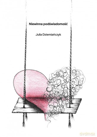 Niewinna podświadomość - Julia Dziemiańczyk [KSIĄŻKA]