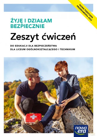 Nowe edukacja dla bezpieczeństwa żyję i działam bezpiecznie zeszyt ćwiczeń liceum i technikum zakres podstawowy [KSIĄŻKA]