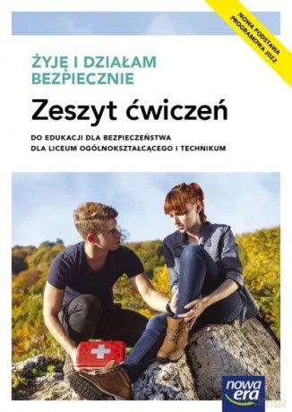 Nowe edukacja dla bezpieczeństwa żyję i działam bezpiecznie zeszyt ćwiczeń liceum i technikum zakres podstawowy [KSIĄŻKA]