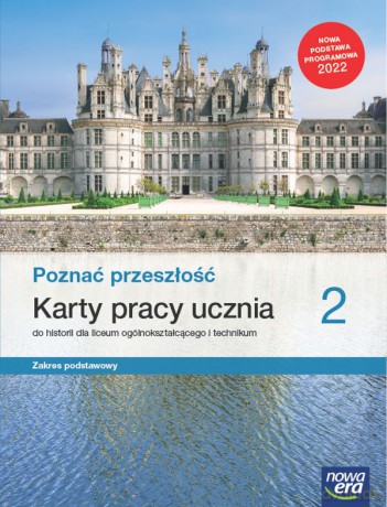 Nowe historia poznać przeszłość karty pracy 2 liceum i technikum zakres podstawowy [KSIĄŻKA]