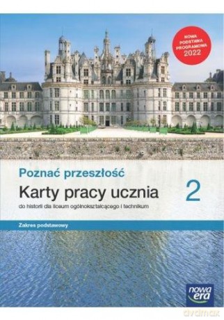 Nowe historia poznać przeszłość karty pracy 2 liceum i technikum zakres podstawowy [KSIĄŻKA]