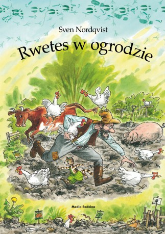Rwetes w ogrodzie. Pettson i Findus - Sven Nordqvist [KSIĄŻKA]