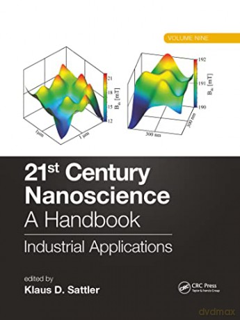 21st Century Nanoscience - A Handbook: Industrial Applications - Klaus D. Sattler [KSIĄŻKA]