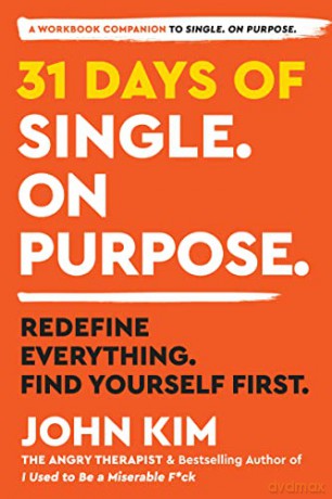 31 Days of Single on Purpose: Redefine Everything. Find Yourself First. - John Kim [KSIĄŻKA]