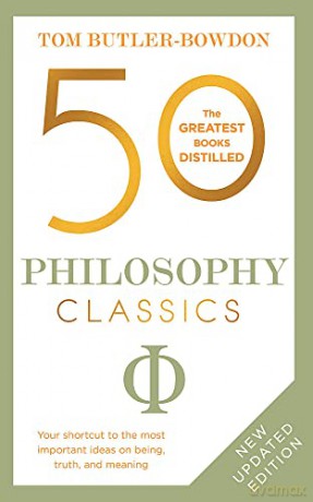 50 Philosophy Classics: Thinking, Being, Acting Seeing - Profound Insights and Powerful Thinking from Fifty Key Books - Tom Butler Bowdon [KSIĄŻKA]
