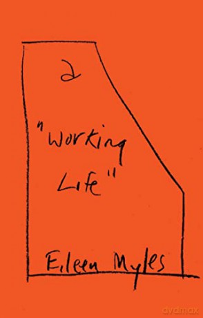 a "Working Life" - Eileen Myles [KSIĄŻKA]