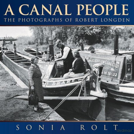 A Canal People: The Photographs of Robert Longden - Sonia Rolt [KSIĄŻKA]