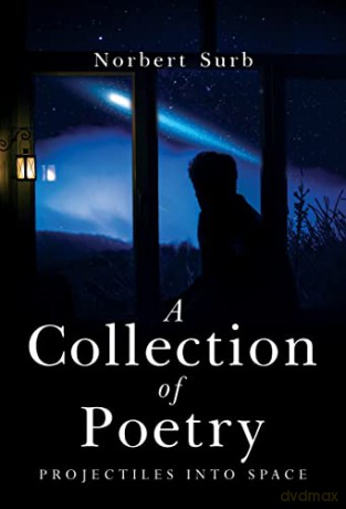 A Collection of Poetry - Projectiles into Space - Norbert Surb [KSIĄŻKA]