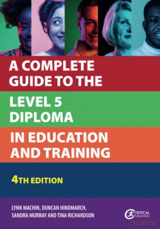 A Complete Guide to the Level 5 Diploma in Education and Training - Lynn Machin [KSIĄŻKA]