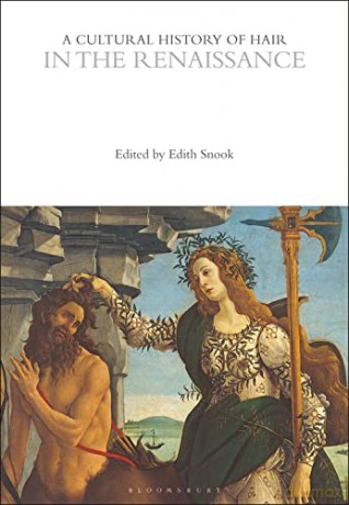 A Cultural History of Hair in the Renaissance - Edith Snook [KSIĄŻKA]