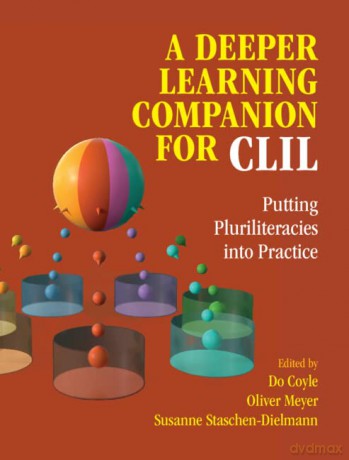 A Deeper Learning Companion for CLIL: Putting Pluriliteracies into Practice - Do Coyle [KSIĄŻKA]