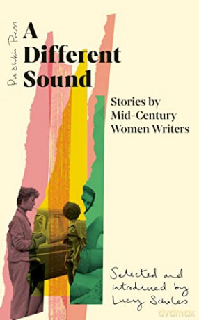 A Different Sound: Stories by Mid-Century Women Writers, including Daphne du Maurier, Elizabeth Bowen, Elizabeth Jane Howard, Penelope Mortimer and more - Various [KSIĄŻKA]
