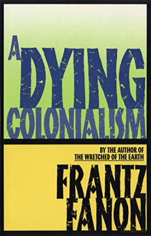 A Dying Colonialism - Frantz Fanon [KSIĄŻKA]