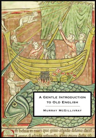 A Gentle Introduction to Old English - Murray McGillivray [KSIĄŻKA]