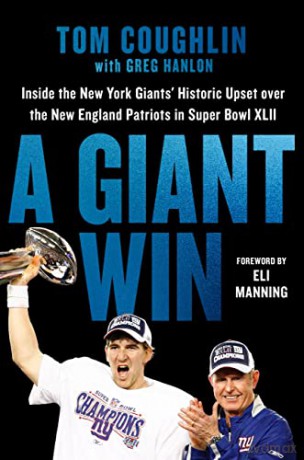 A Giant Win: Inside the New York Giants' Historic Upset over the New England Patriots in Super Bowl XLII - Tom Coughlin [KSIĄŻKA]