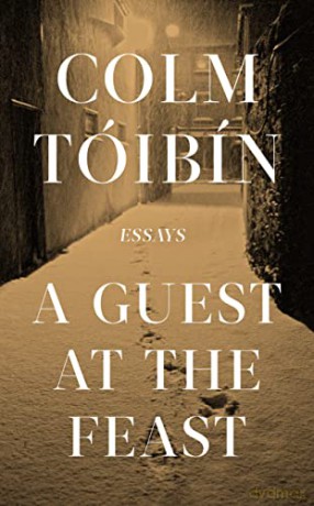A Guest at the Feast: Colm Toibin - Colm Tóibín [KSIĄŻKA]