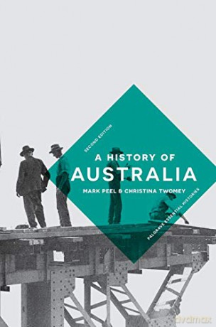 A History of Australia: 57 - Christina Twomey [KSIĄŻKA]