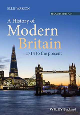 A History of Modern Britain: 1714 to the Present, 2nd Edition - Ellis Wasson [KSIĄŻKA]