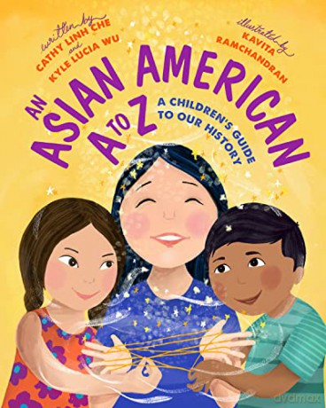 A Is for Asian American: A Children's Guide to Asian American History - Cathy Linh Che [KSIĄŻKA]
