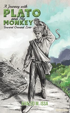 A Journey with Plato and My Monkey Toward Ground Zero - Khaled M. Issa [KSIĄŻKA]