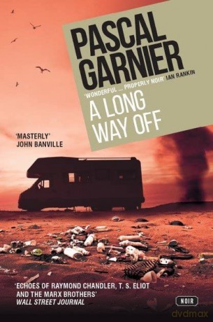 A Long Way Off: Shocking, hilarious and poignant noir - Pascal Garnier [KSIĄŻKA]