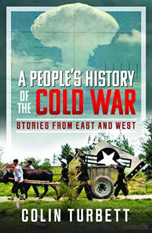 A People's History of the Cold War: Stories From East and West - Colin Turbett [KSIĄŻKA]