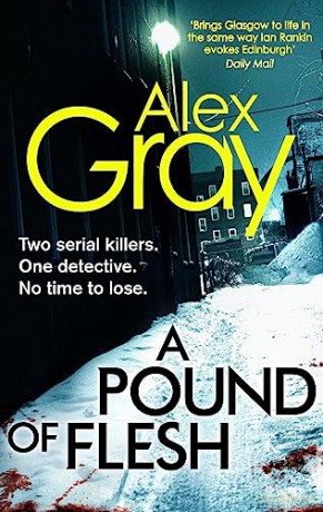 A Pound Of Flesh: Book 9 in the Sunday Times bestselling detective series - Alex Gray [KSIĄŻKA]