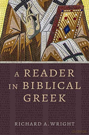 A Reader in Biblical Greek - Richard a Wright [KSIĄŻKA]