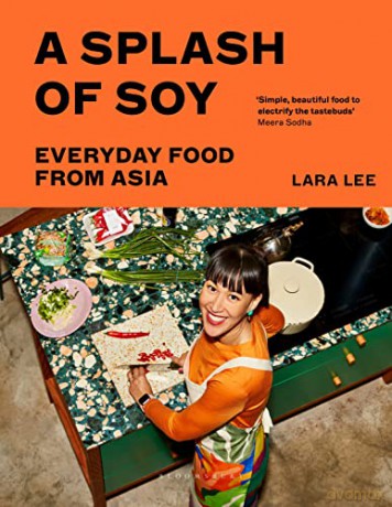 A Splash of Soy: Everyday Food from Asia - Lara Lee [KSIĄŻKA]