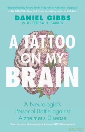 A Tattoo on my Brain: A Neurologist's Personal Battle against Alzheimer's Disease - Teresa H. Barker [KSIĄŻKA]
