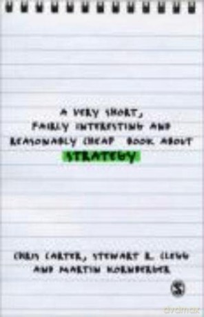 A Very Short, Fairly Interesting and Reasonably Cheap Book About Studying Strategy - Martin Kornberger [KSIĄŻKA]