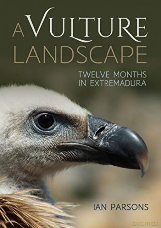 A Vulture Landscape: Twelve Months in Extremadura - Ian Parsons [KSIĄŻKA]