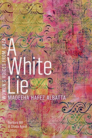 A White Lie: Madeeha Hafez Albatta - Madeeha Hafez Albatta [KSIĄŻKA]