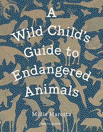 A Wild Child's Guide to Endangered Animals - Millie Marotta [KSIĄŻKA]