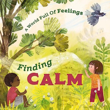 A World Full of Feelings: Finding Calm - Louise Spilsbury [KSIĄŻKA]