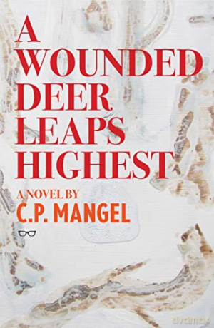 A Wounded Deer Leaps Highest - C.P. Mangel [KSIĄŻKA]
