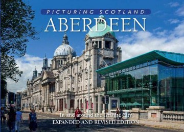 Aberdeen: Picturing Scotland: In and around the Granite City - Colin Nutt [KSIĄŻKA]