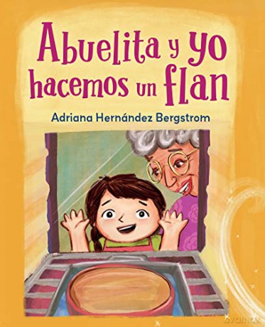 Abuelita y yo hacemos flan - Adriana Hernandez Bergstrom [KSIĄŻKA]