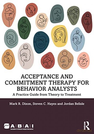 Acceptance and Commitment Therapy for Behavior Analysts: A Practice Guide from Theory to Treatment - Jordan Belisle [KSIĄŻKA]