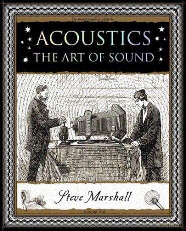 Acoustics: The Art of Sound - Steve Marshall [KSIĄŻKA]