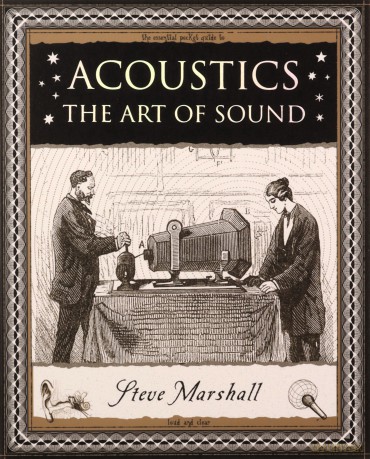 Acoustics: The Art of Sound - Steve Marshall [KSIĄŻKA]